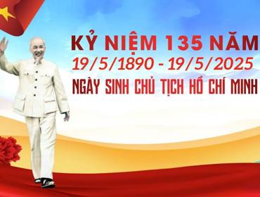 Kỷ niệm 135 năm ngày sinh Chủ tịch Hồ Chí Minh (19/5/1890 - 19/5/2025)