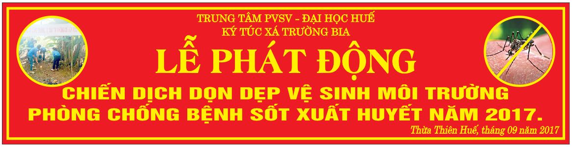 TRUNG TÂM PHỤC VỤ SINH VIÊN ĐẠI HỌC HUẾ PHÁT ĐỘNG CHIẾN DỊCH  DỌN DẸP VỆ SINH MÔI TRƯỜNG PHÒNG CHỐNG BỆCH SỐT XUẤT HUYẾT NĂM 2017.