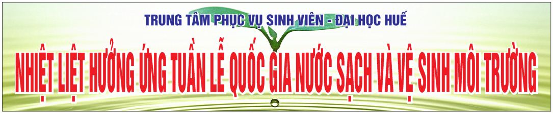 Trung tâm PVSV – Đại học Huế hưởng ứng tuần lễ Quốc gia nước sạch và vệ sinh môi trường.