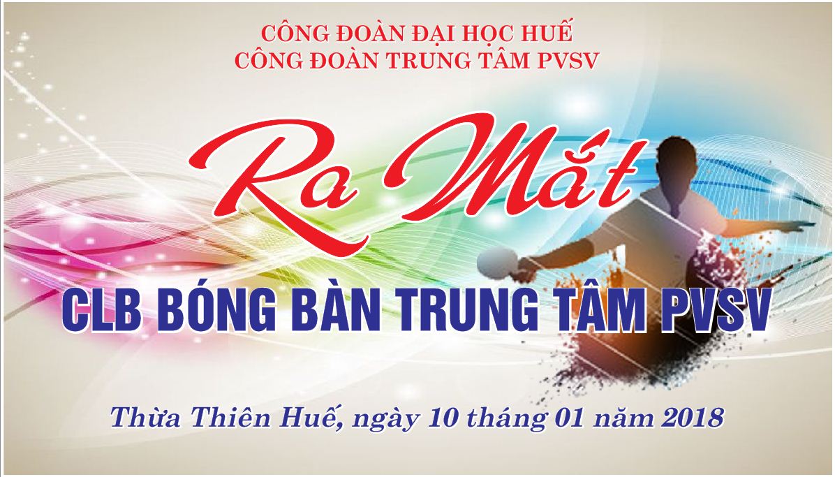 Lễ ra mắt câu lạc bộ bóng bàn Trung tâm PVSV - Đại học Huế