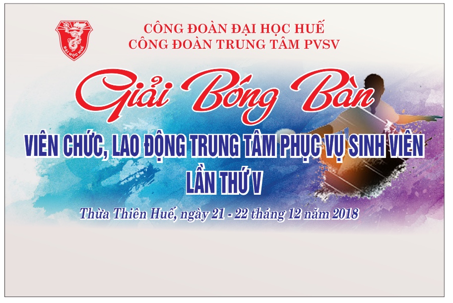 Trung tâm PVSV – Đại học Huế tổ chức Giải bóng bàn CBVC – LĐHĐ lần thứ IV năm 2018.