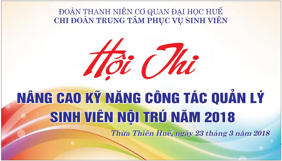 ĐOÀN THANH NIÊN TRUNG TÂM PVSV – ĐẠI HỌC HUẾ TỔ CHỨC HỘI THI NÂNG CAO KỸ NĂNG QUẢN LÝ SINH VIÊN NỘI TRÚ.