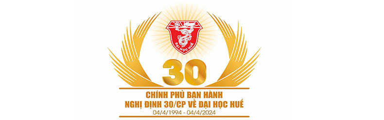 Kỷ niệm 30 năm Nghị định 30/CP của Chính phủ về Đại học Huế (04/4/1994-04/4/2024): Chặng đường 30 năm trong tiến trình phát triển Đại học Huế thành Đại học Quốc gia